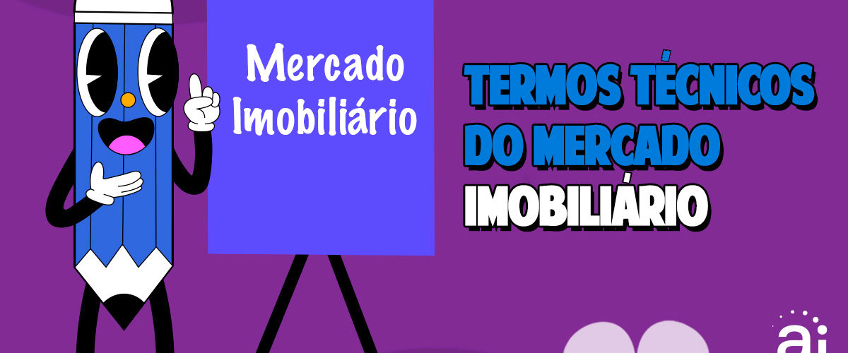 Termos técnicos do mercado Imobiliário