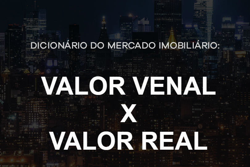 valor-venal-x-valor-real-de-mercado-dicionário-do-mercado-imobiliário-agente-imóvel