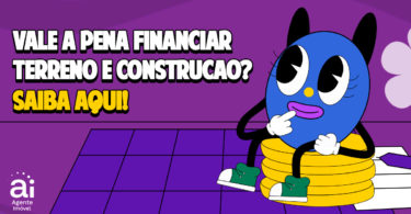 Vale a pena financiar terreno e construção?