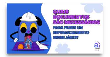 Quais documentos são necessários para fazer um refinanciamento imobiliário?